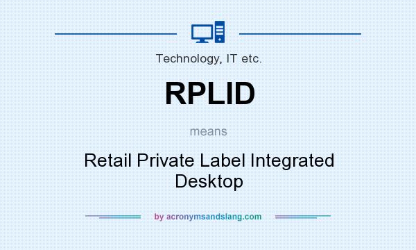 What does RPLID mean? It stands for Retail Private Label Integrated Desktop