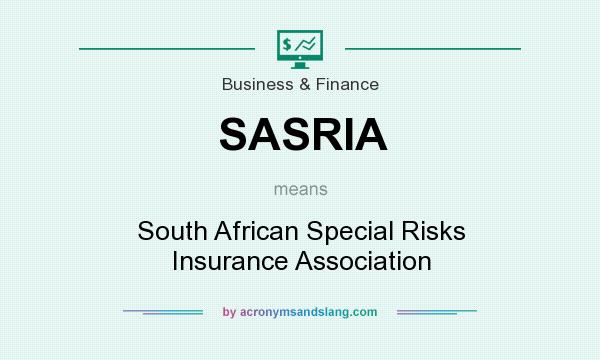 What does SASRIA mean? It stands for South African Special Risks Insurance Association