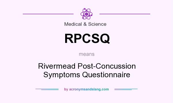 What does RPCSQ mean? It stands for Rivermead Post-Concussion Symptoms Questionnaire