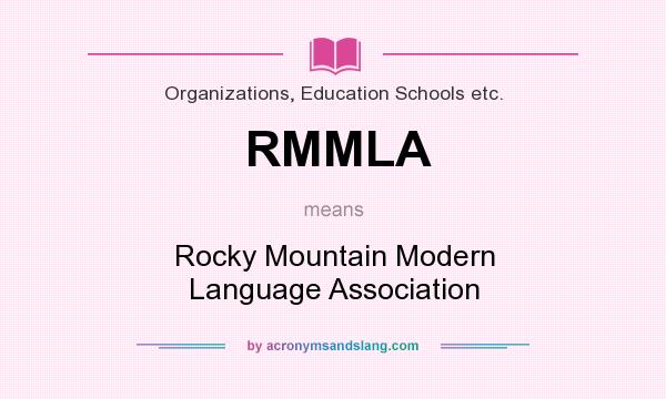 What does RMMLA mean? It stands for Rocky Mountain Modern Language Association