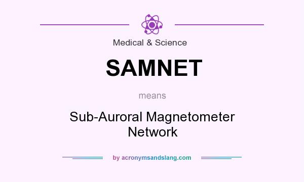 What does SAMNET mean? It stands for Sub-Auroral Magnetometer Network