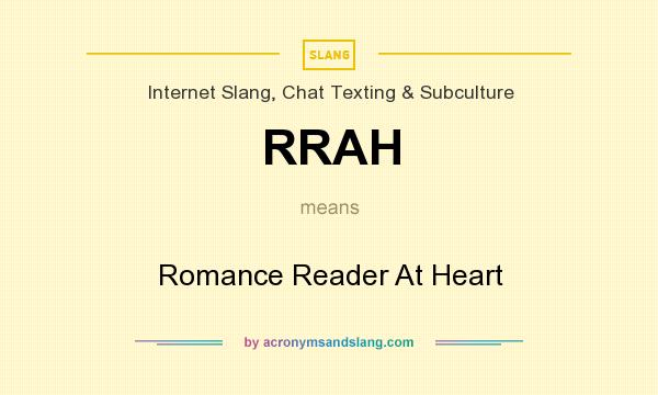 What does RRAH mean? It stands for Romance Reader At Heart