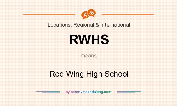 What does RWHS mean? It stands for Red Wing High School