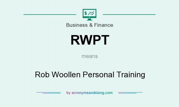 What does RWPT mean? It stands for Rob Woollen Personal Training