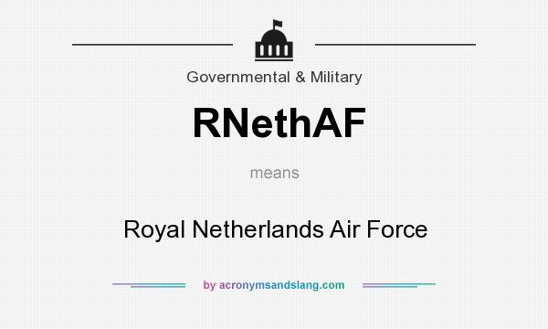 What does RNethAF mean? It stands for Royal Netherlands Air Force
