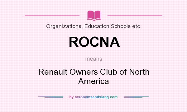 What does ROCNA mean? It stands for Renault Owners Club of North America