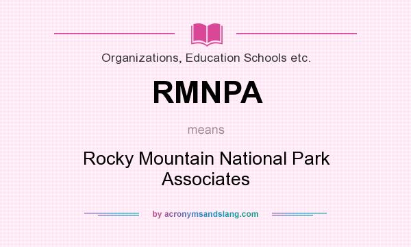 What does RMNPA mean? It stands for Rocky Mountain National Park Associates