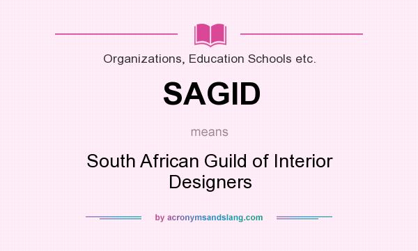 What does SAGID mean? It stands for South African Guild of Interior Designers