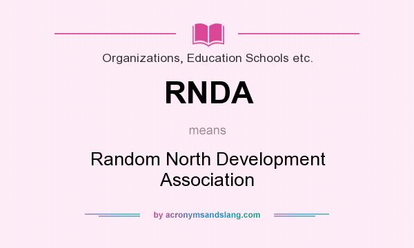 What does RNDA mean? It stands for Random North Development Association