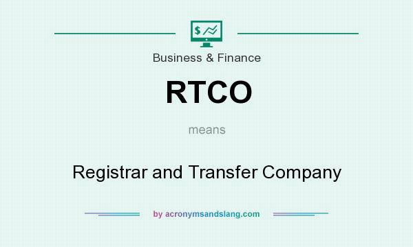 What does RTCO mean? It stands for Registrar and Transfer Company
