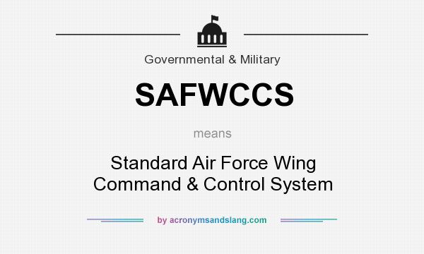 What does SAFWCCS mean? It stands for Standard Air Force Wing Command & Control System