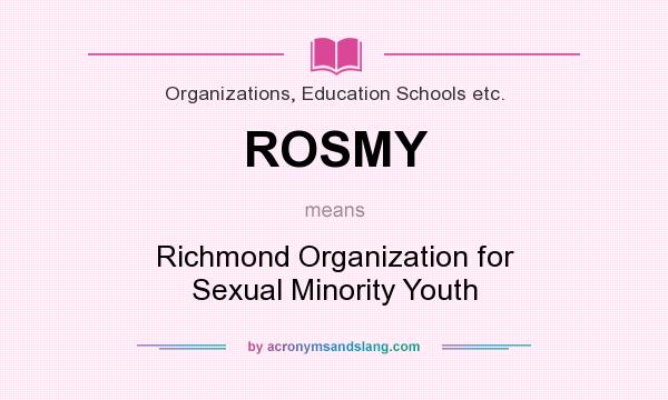 What does ROSMY mean? It stands for Richmond Organization for Sexual Minority Youth