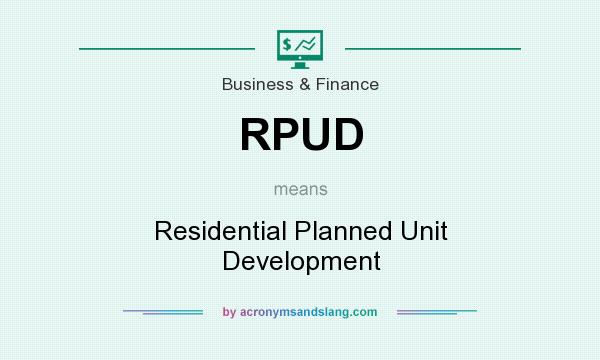 What does RPUD mean? It stands for Residential Planned Unit Development