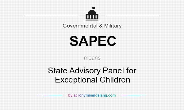 What does SAPEC mean? It stands for State Advisory Panel for Exceptional Children