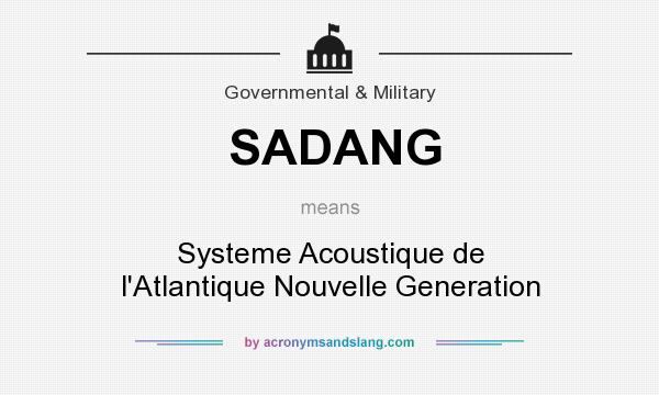 What does SADANG mean? It stands for Systeme Acoustique de l`Atlantique Nouvelle Generation