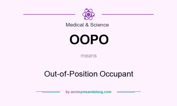 What does OOPO mean? It stands for Out-of-Position Occupant