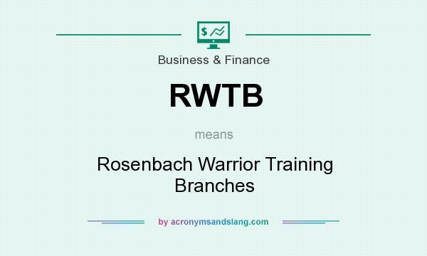 What does RWTB mean? It stands for Rosenbach Warrior Training Branches