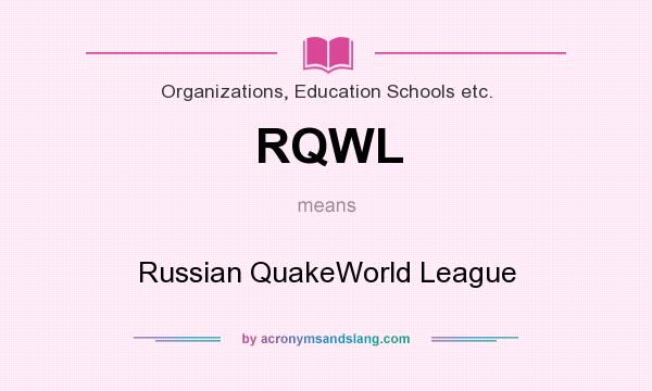 What does RQWL mean? It stands for Russian QuakeWorld League