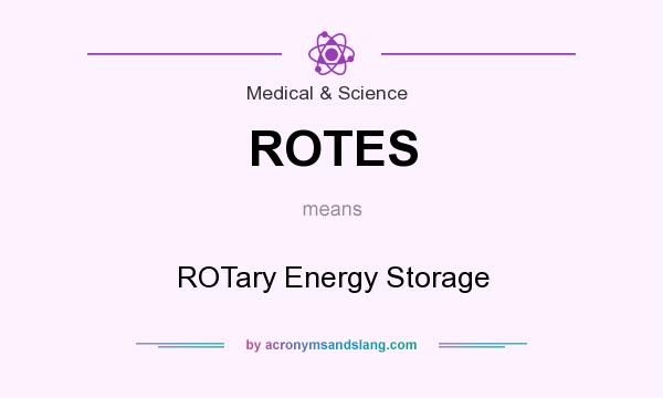 What does ROTES mean? It stands for ROTary Energy Storage