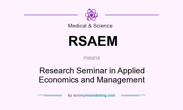 What does RSAEM mean? It stands for Research Seminar in Applied Economics and Management