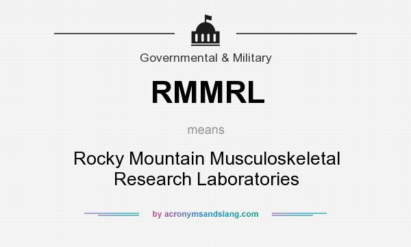 What does RMMRL mean? It stands for Rocky Mountain Musculoskeletal Research Laboratories