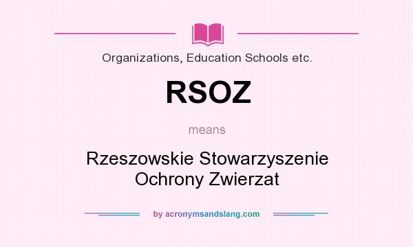 What does RSOZ mean? It stands for Rzeszowskie Stowarzyszenie Ochrony Zwierzat