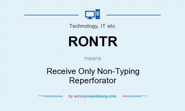 What does RONTR mean? It stands for Receive Only Non-Typing Reperforator
