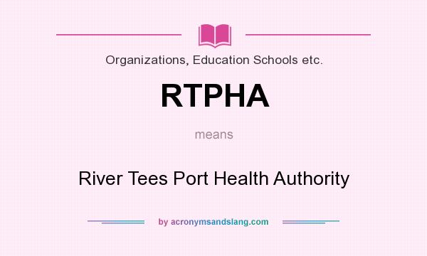 What does RTPHA mean? It stands for River Tees Port Health Authority