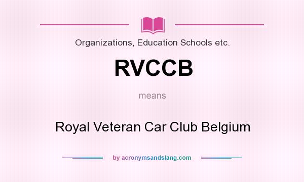 What does RVCCB mean? It stands for Royal Veteran Car Club Belgium