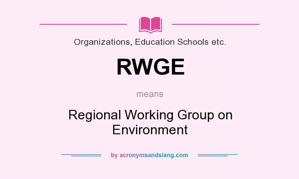 What does RWGE mean? It stands for Regional Working Group on Environment