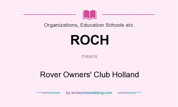 What does ROCH mean? It stands for Rover Owners` Club Holland