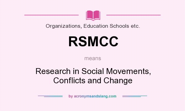What does RSMCC mean? It stands for Research in Social Movements, Conflicts and Change