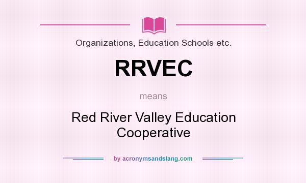 What does RRVEC mean? It stands for Red River Valley Education Cooperative