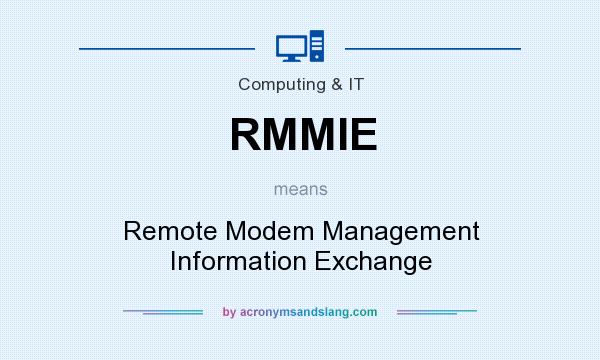 What does RMMIE mean? It stands for Remote Modem Management Information Exchange