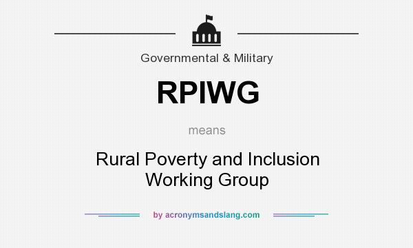 What does RPIWG mean? It stands for Rural Poverty and Inclusion Working Group