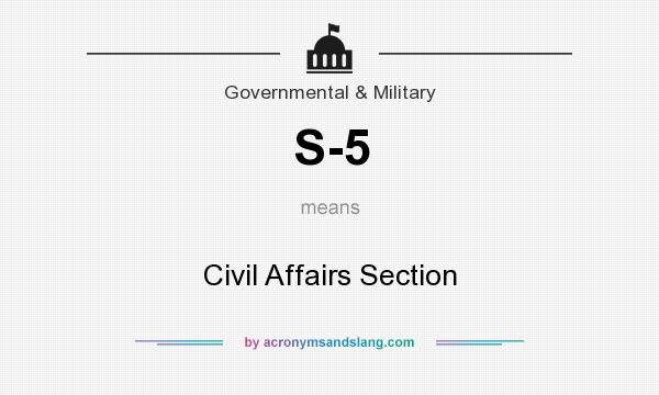 What does S-5 mean? It stands for Civil Affairs Section