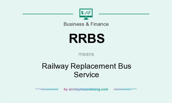 What does RRBS mean? It stands for Railway Replacement Bus Service