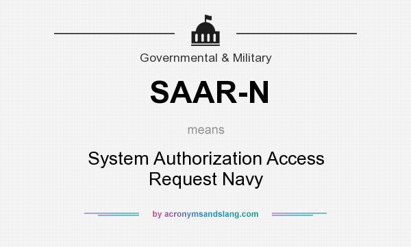 What does SAAR-N mean? It stands for System Authorization Access Request Navy