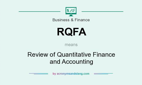What does RQFA mean? It stands for Review of Quantitative Finance and Accounting