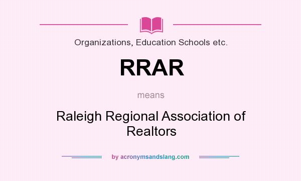 What does RRAR mean? It stands for Raleigh Regional Association of Realtors