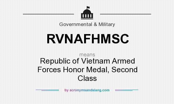 What does RVNAFHMSC mean? It stands for Republic of Vietnam Armed Forces Honor Medal, Second Class