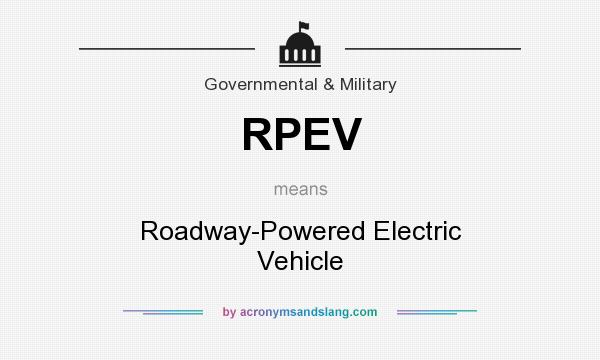 What does RPEV mean? It stands for Roadway-Powered Electric Vehicle