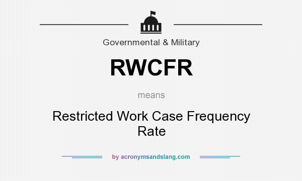 What does RWCFR mean? It stands for Restricted Work Case Frequency Rate