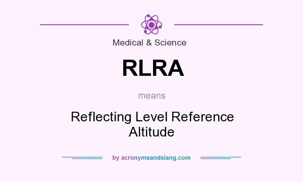 What does RLRA mean? It stands for Reflecting Level Reference Altitude