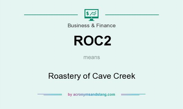 What does ROC2 mean? It stands for Roastery of Cave Creek
