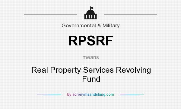 What does RPSRF mean? It stands for Real Property Services Revolving Fund