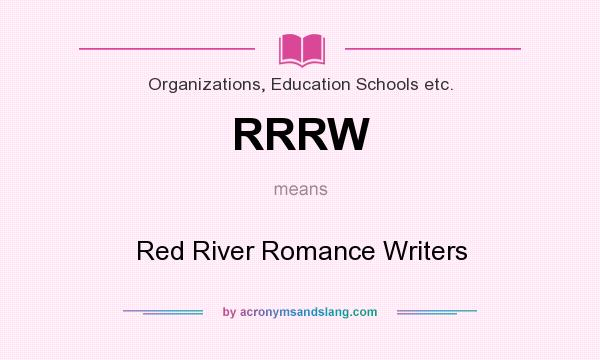 What does RRRW mean? It stands for Red River Romance Writers