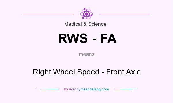 What does RWS - FA mean? It stands for Right Wheel Speed - Front Axle