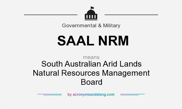 What does SAAL NRM mean? It stands for South Australian Arid Lands Natural Resources Management Board