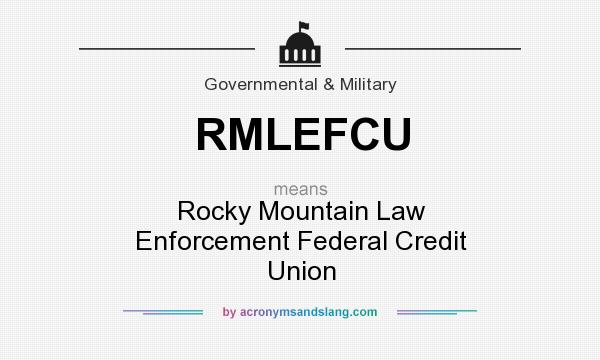 What does RMLEFCU mean? It stands for Rocky Mountain Law Enforcement Federal Credit Union